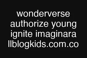 wonderverse authorize young ignite imaginara llblogkids.com.co