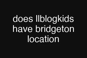does llblogkids have bridgeton location